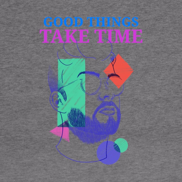 Good Things Take Time by SweetMay